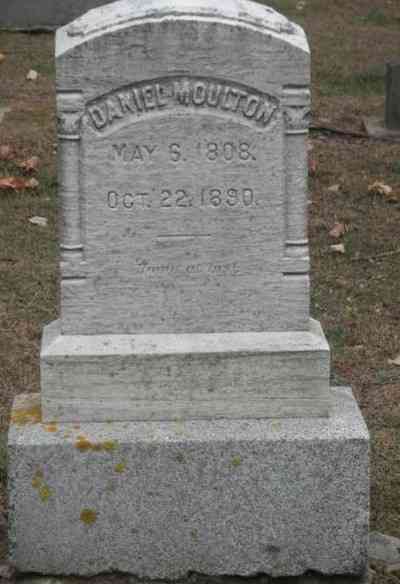 Grave

Inscription:
Daniel Moulton / May 6, 1808 / Oct 22, 1890 / Home at last