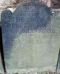 Ebenezer BASSETT - Grave  Here Lieth the Body of Ebenezer Bassat Who Died April ye 28th 1721 Aged About 22 Years