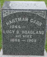 Lucy Bristol HOAGLAND - Grave CARR, HARTMAN 1842 - 1922 HARTMAN 1844 - ? LUCY B. HOAGLAND w of 1848 - 1909