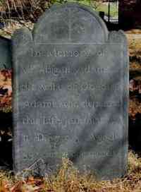 Abigail HARDING - Grave  Inscription: In Memory of Mrs Abigail Adams the wife of Obediah Adams who departed this life January ye 11. A. D. 1793. Aged 33 years & one 