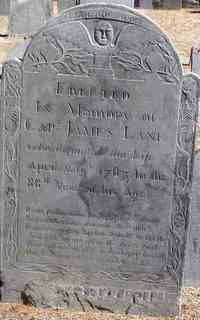 James LANE - Grave  Memento mori ERECTED IN Memory of CAPT. JAMES LANE who departed this Life April ye 11th 1783. In the 88th Year of his Age.  Death, st