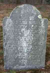 Esther LEFFINGWELL - Grave  Inscription: Here Lies Buried Ye Body of Mrs. Esther Houghton Relict Widow of Mr. Robart Houghton Who Decd January 13th A.D. 1740/41 In y