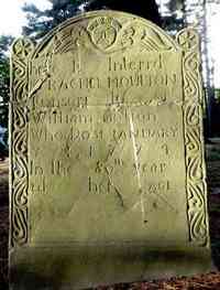 Rachel LOCKE - Grave  Here is interred Mrs. Rachel Moulton, consort to Mr. William Moulton, who Dest January ye 21, 1774, in ye 80th year of her age.