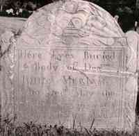 John MERRIAM - Grave Inscription: Here Lyes Buried ye Body of Deacon JOHN MERIAM who Decd May the 21st 1727 in ye 65th Year of His Age