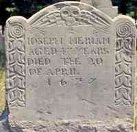 Joseph MERRIAM - Grave  Inscription: Joseph Meriam Aged 47 Years Died the 20th of April 1677