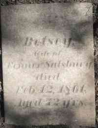 Betsey MORRIS - Grave Salsbury, Emily A., dau. Of Fenner & Betsey, d. Oct. 16, 1842, 22d yr. Salsbury, Fenner, d. Apr. 25, 1826, 43d yr. Salsbury, Betsey, wife o