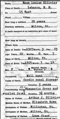 Rose Louise OLIVER (OLLIVIER) - 1927 Death  Name:	Rose Louise Ollivier Gender:	Female Birth Date:	abt 1905 Birth Place:	Milton, Vermont Father:	Arthur J Ollivier Mother:	Eliza