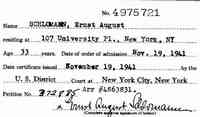 Ernst August SCHLOMANN - Name: Ernst August Schlomann Birth Date: abt 1908 Age: 33 Naturalization Date: 19 Nov 1941 Residence: New York, New York Title and Location of Co
